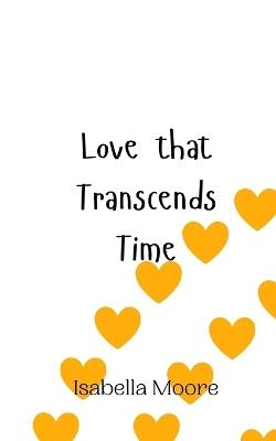 Love that Transcends Time - Isabella Moore - cover