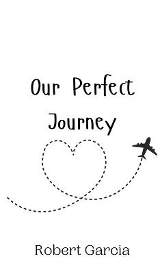 Our Perfect Journey - Robert Garcia - cover