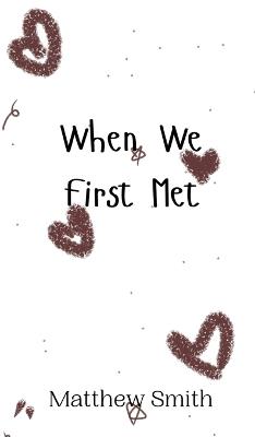 When We First Met - Matthew Smith - cover