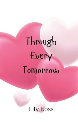 Through Every Tomorrow - Lily Ross - cover