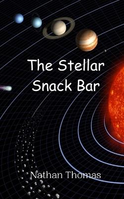 The Stellar Snack Bar - Nathan Thomas - cover