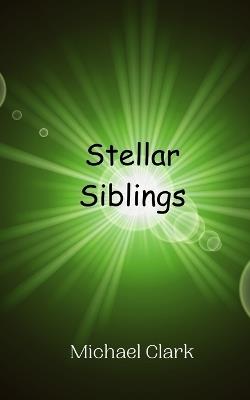 Stellar Siblings - Michael Clark - cover