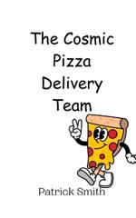 The Cosmic Pizza Delivery Team