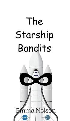 The Starship Bandits - Emma Nelson - cover