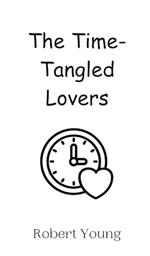 The Time-Tangled Lovers