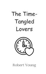 The Time-Tangled Lovers