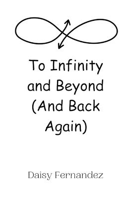 To Infinity and Beyond (And Back Again) - Fernandez - cover