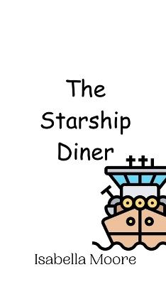 The Starship Diner - Isabella Moore - cover