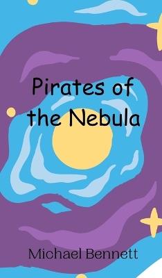 Pirates of the Nebula - Michael Bennett - cover
