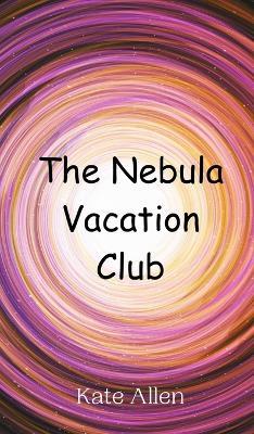 The Nebula Vacation Club - Kate Allen - cover