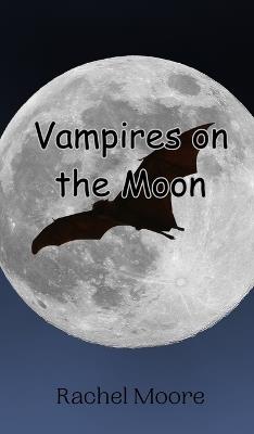 Vampires on the Moon - Rachel Moore - cover