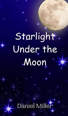 Starlight Under the Moon - Daniel Miller - cover