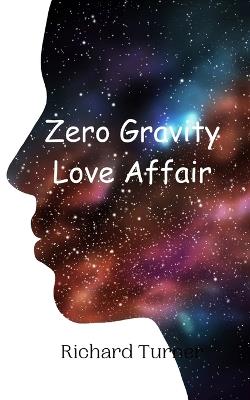 Zero Gravity Love Affair - Richard Turner - cover