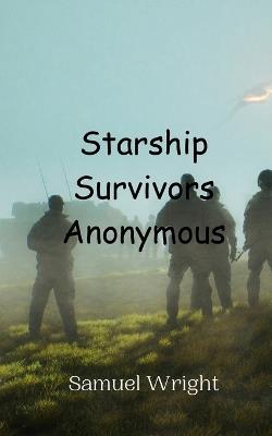 Starship Survivors Anonymous - Samuel Wright - cover