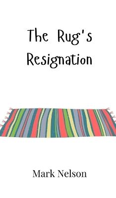 The Rug's Resignation - Mark Nelson - cover
