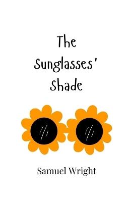 The Sunglasses' Shade - Samuel Wright - cover