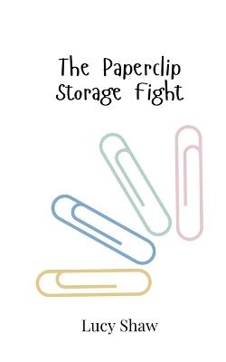 The Paperclip Storage Fight - Shaw - cover