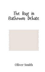 The Rug in Bathroom Debate