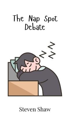 The Nap Spot Debate - Steven Shaw - cover