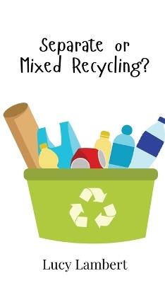 Separate or Mixed Recycling? - Lucy Lambert - cover