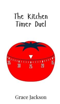 The Kitchen Timer Duel - Grace Jackson - cover