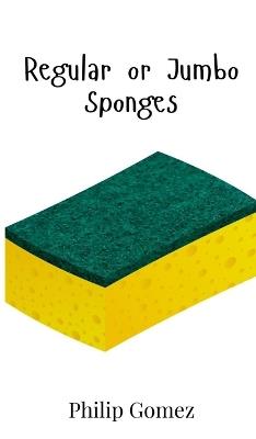 Regular or Jumbo Sponges - Philip Gomez - cover