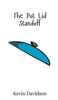 The Pot Lid Standoff - Kevin Davidson - cover