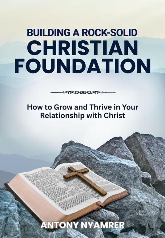 Building a Rock-Solid Christian Foundation
