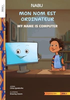 My Name is Computer - Chike Igwebuike,Blessing Ossom - cover