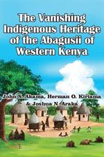 The Vanishing Indigenous Heritage of the Abagusii of Kenya