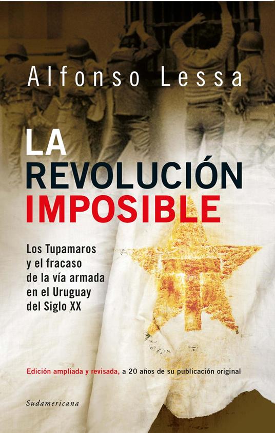 La revolución imposible - Alfonso Lessa - ebook