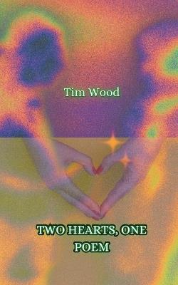 Two Hearts, One Poem - Tim Wood - cover