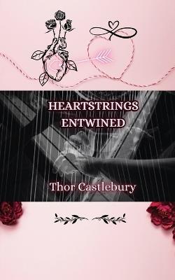 Heartstrings Entwined - Thor Castlebury - cover