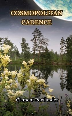 Cosmopolitan Cadence - Clement Portlander - cover