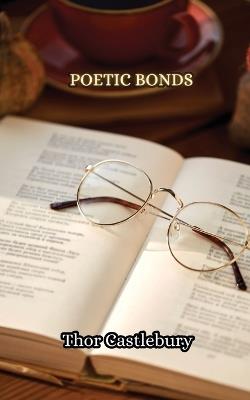 Poetic Bonds - Thor Castlebury - cover
