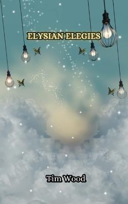 Elysian Elegies - Tim Wood - cover