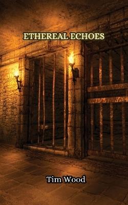 Ethereal Echoes - Tim Wood - cover