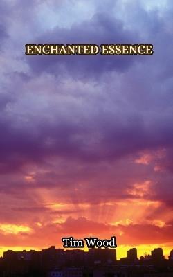 Enchanted Essence - Tim Wood - cover