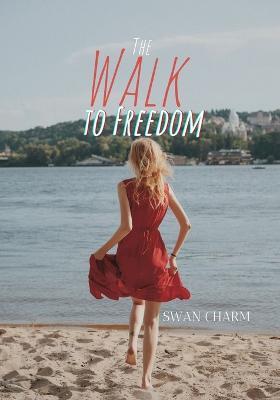 The Walk to Freedom - Swan Charm - cover