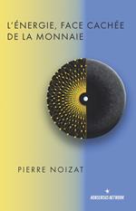 L'e´nergie, face cache´e de la monnaie