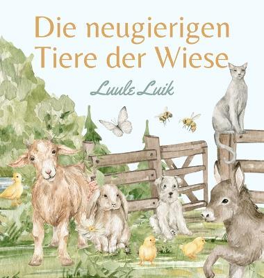 Die neugierigen Tiere der Wiese - Luule Luik - cover
