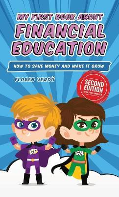 My First Book about Financial Education: How to save money and make it grow - Floren Verdú - cover