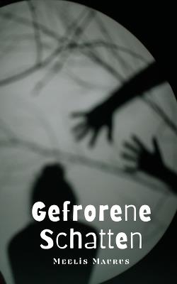 Gefrorene Schatten - Meelis Maurus - cover