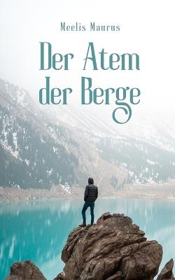 Der Atem der Berge - Meelis Maurus - cover