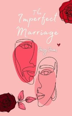 The Imperfect Marriage - Jessy J?nes - cover