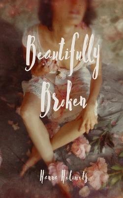 Beautifully Broken - Hanna Helimets - cover