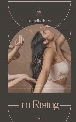 I'm Rising - Isabella Ilves - cover