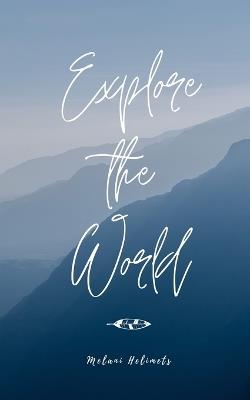 Explore the World - Melani Helimets - cover