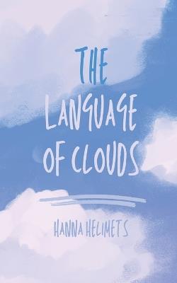 The Language of Clouds - Hanna Helimets - cover