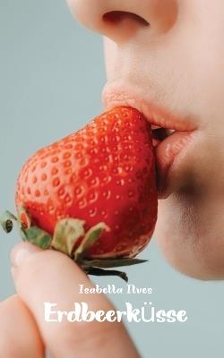 Erdbeerküsse - Isabella Ilves - cover